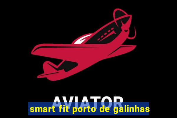 smart fit porto de galinhas